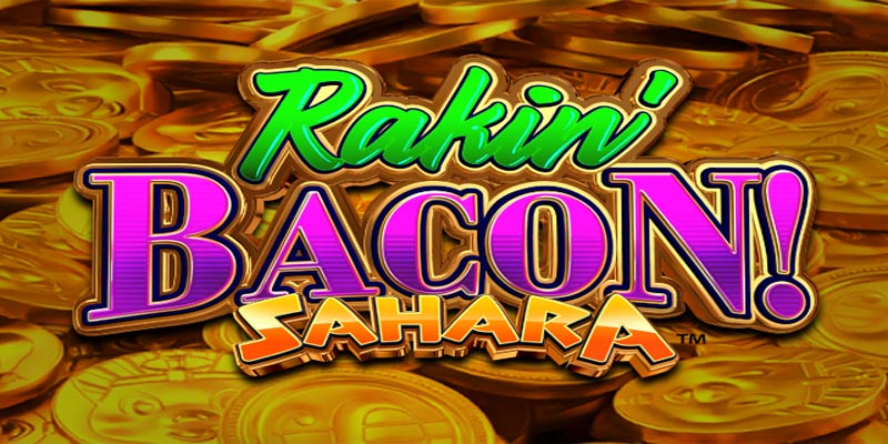 Rakin Bacon Sahara – Slot Game Huyền Bí với Kho Báu Cực Khủng