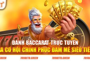 Đánh Baccarat Trực Tuyến – Cơ Hội Khám Phá Đam Mê